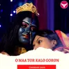 About O Maa Tor Kalo Goron Song